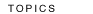 TOPICS